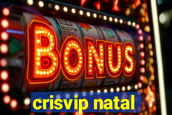 crisvip natal